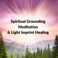 Spiritual Grounding Meditation & Light Imprint Healing - Monthly Subscription (2 Classes)